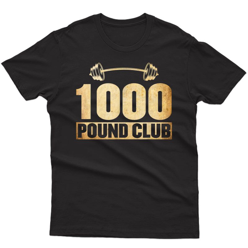 1000 Pound Club Gym & Powerlifting T-shirt
