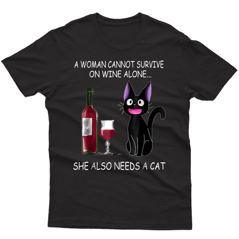 A Woman Cannot Survive On Wine Alone, She Also Needs A Cat Shirts