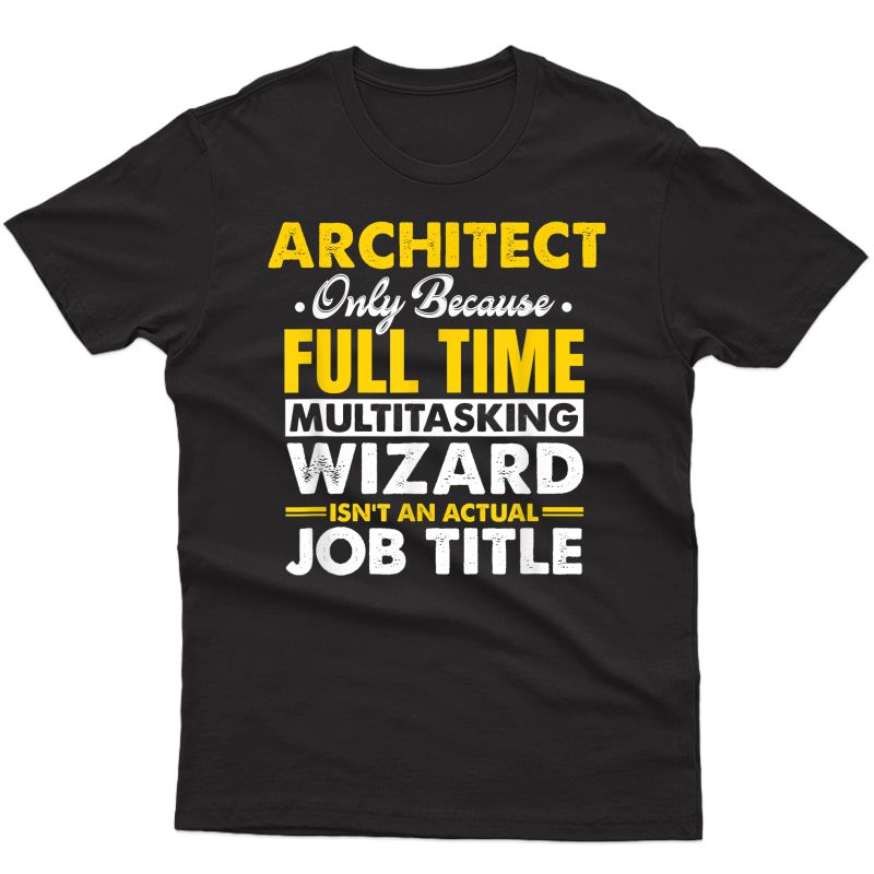 Architect Quote Architect T-shirt