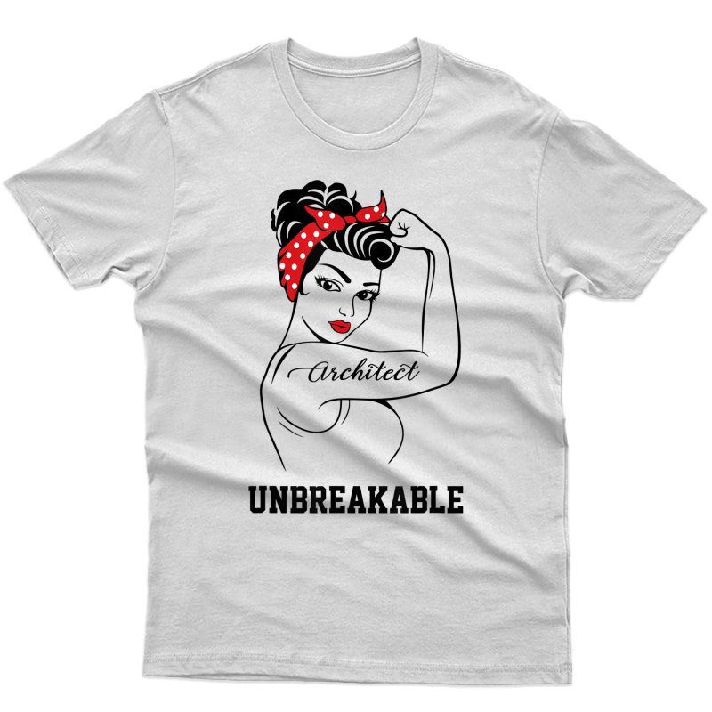 Architect Unbreakable Job Title T-shirt