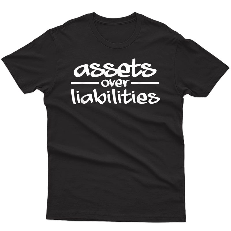 Assets Over Liabilities Accountant T-shirt