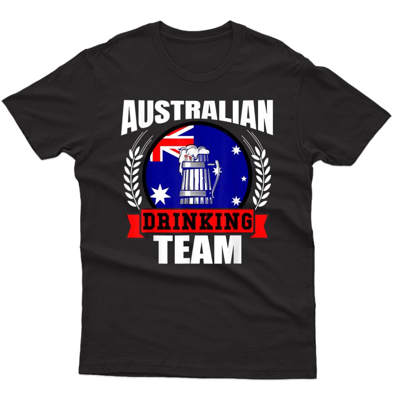 Australian Drinking Team Funny Australia Flag Beer Gift Idea T-shirt