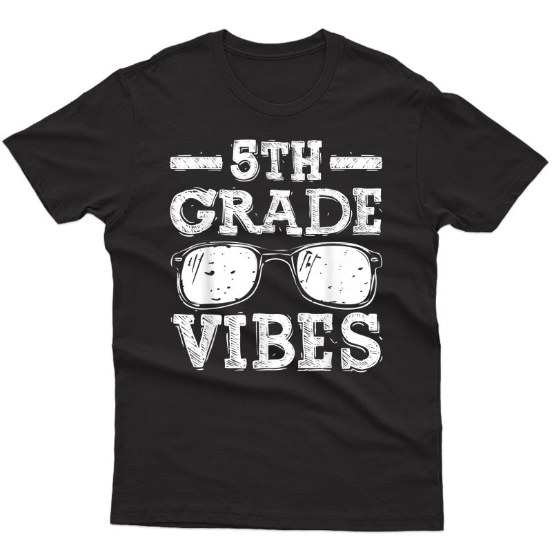 Back To School 5th Grade Vibes Shirt, First Day Tea T-shirt
