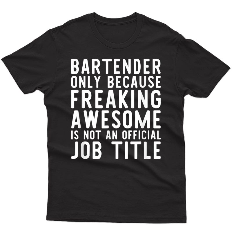 Bartender Funny T-shirt Gift For Bartender T-shirt