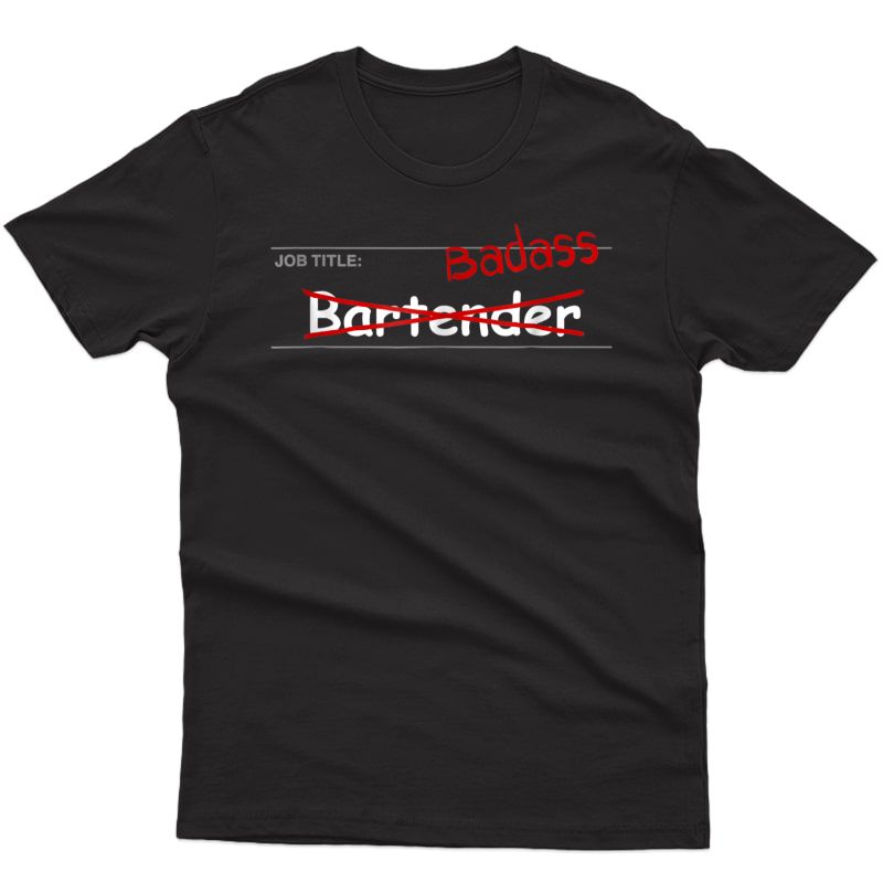 Bartender Shirt Funny Gift - Job Title: Badass