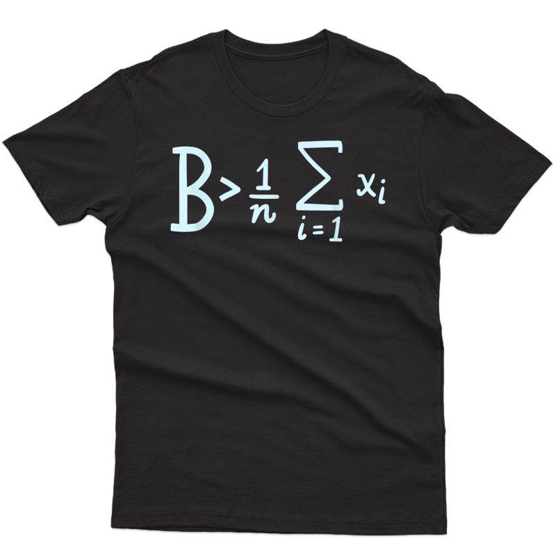 Be Greater Than Average T-shirt, Funny Math T-shirt