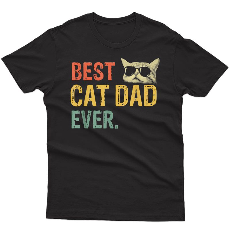 Best Cat Dad Ever T-shirt Cat Daddy Gift Shirts