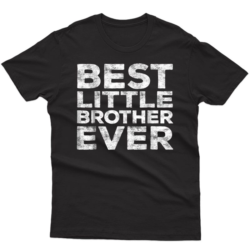 Best Little Brother Ever T-shirt