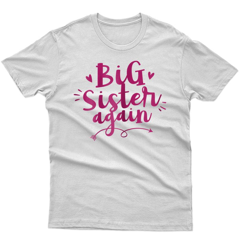 Big Sister Again - Older Daughter Sibling Love Gift Shirt