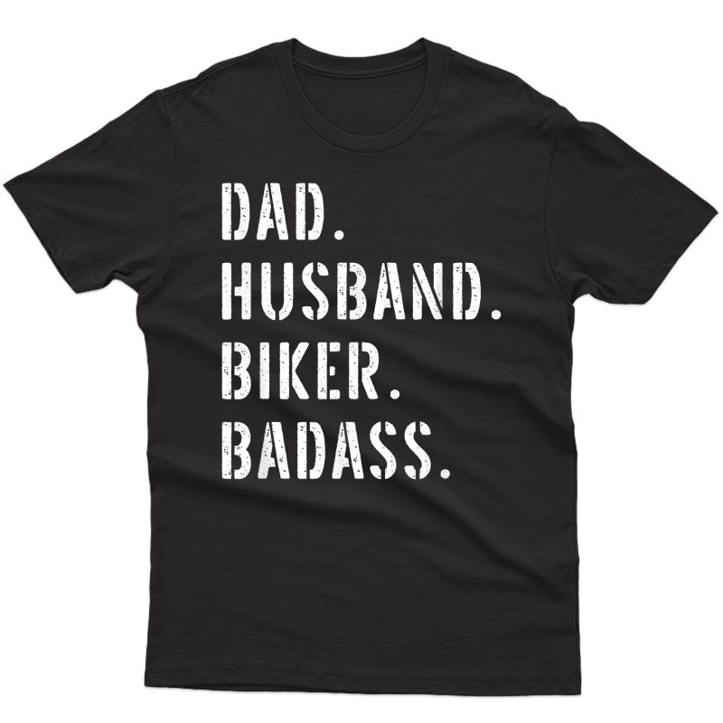 Biker Motorcycle Dad Gifts From Daughter Son Wife T-shirt