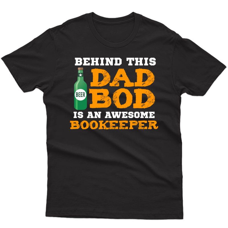 Bookkeeper Dad Bod Funny Father Gifts For Birthday Christmas T-shirt