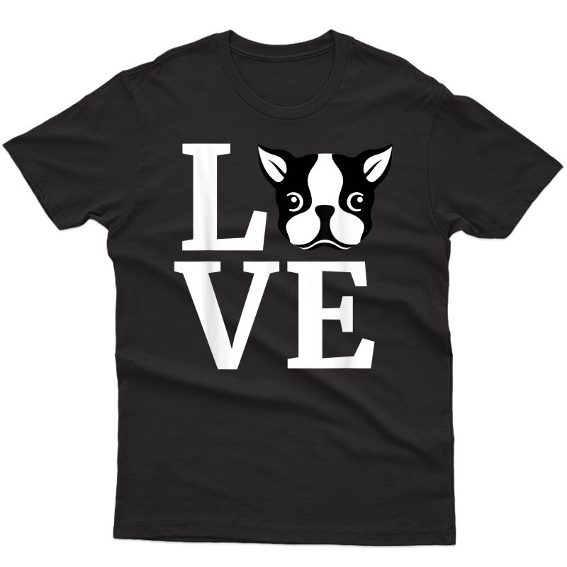 Boston Terrier Shirt I Love My Bostie Tee Gift For Dog Lover