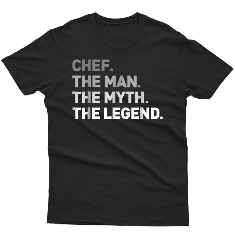 Chef The Myth Legend T-shirt Cool Culinary Cooking Gift Tee