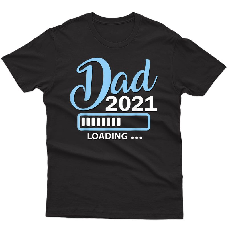 Dad Est 2021 T Shirt Loading Future New Daddy Baby Gift T-shirt