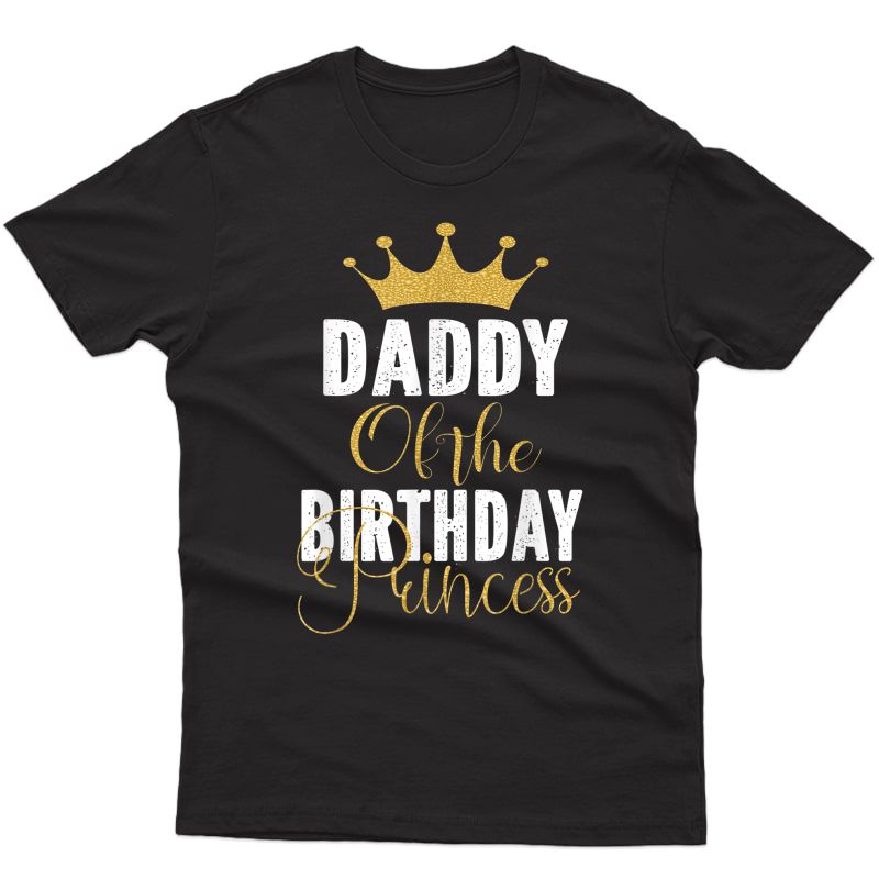Daddy Of The Birthday Princess Girls Party T-shirt