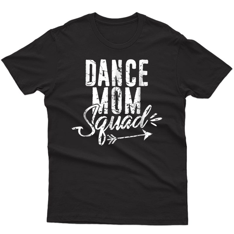 Dance Mom Squad T-shirt For Cute Mother Days Gift