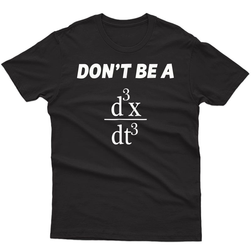 Don't Be A Jerk Funny Clever Math Students & Teas Gift T-shirt