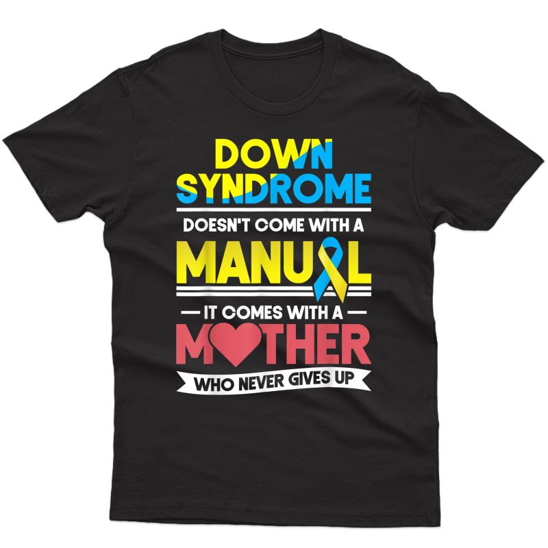 Down Syndrome Mom A Mother Never Gives Up Awareness T-shirt