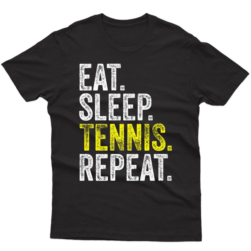 Eat Sleep Tennis Repeat Fan Coach Mom Dad Gift Premium T-shirt