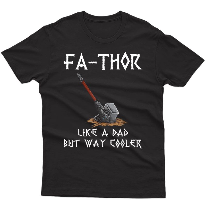 Fa-thor - Fathers Day Fathers Day Gift Tshirt Dad Father T-shirt