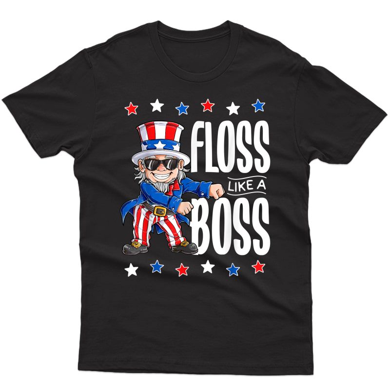 Floss Like A Boss 4th Of July Shirt Girl Uncle Sam T-shirt