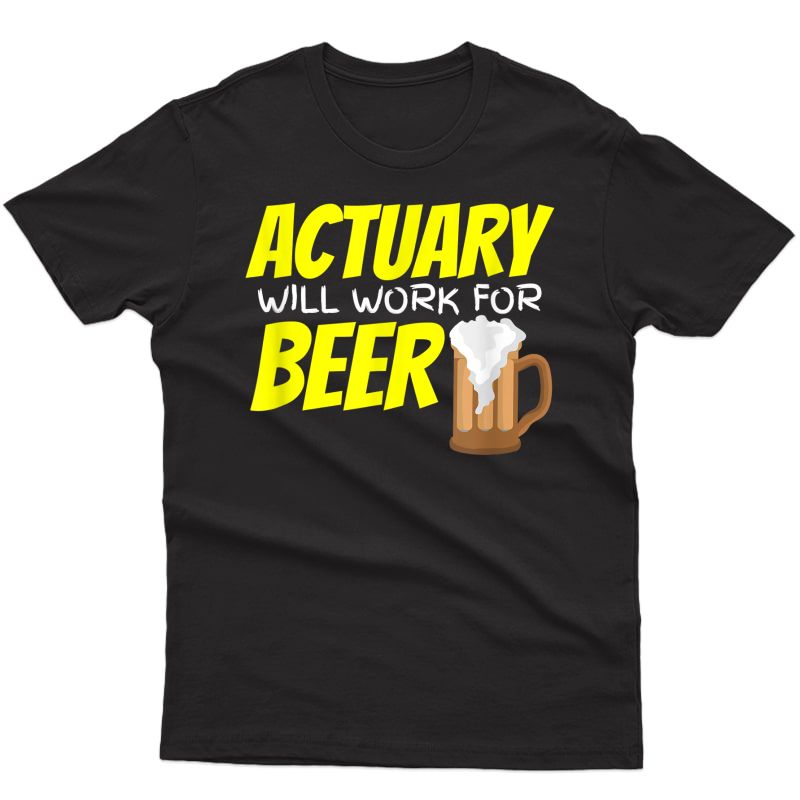 Funny Actuary Beer Drinking T-shirt