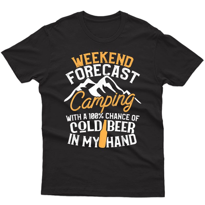 Funny Camping Shirt Weekend Forecast 100% Chance Beer Tee