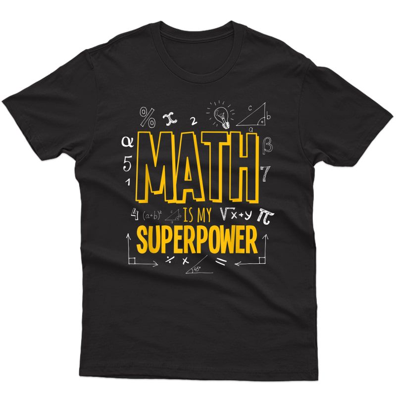 Funny Math Is My Superpower Algebra Lover Steam Gift T-shirt