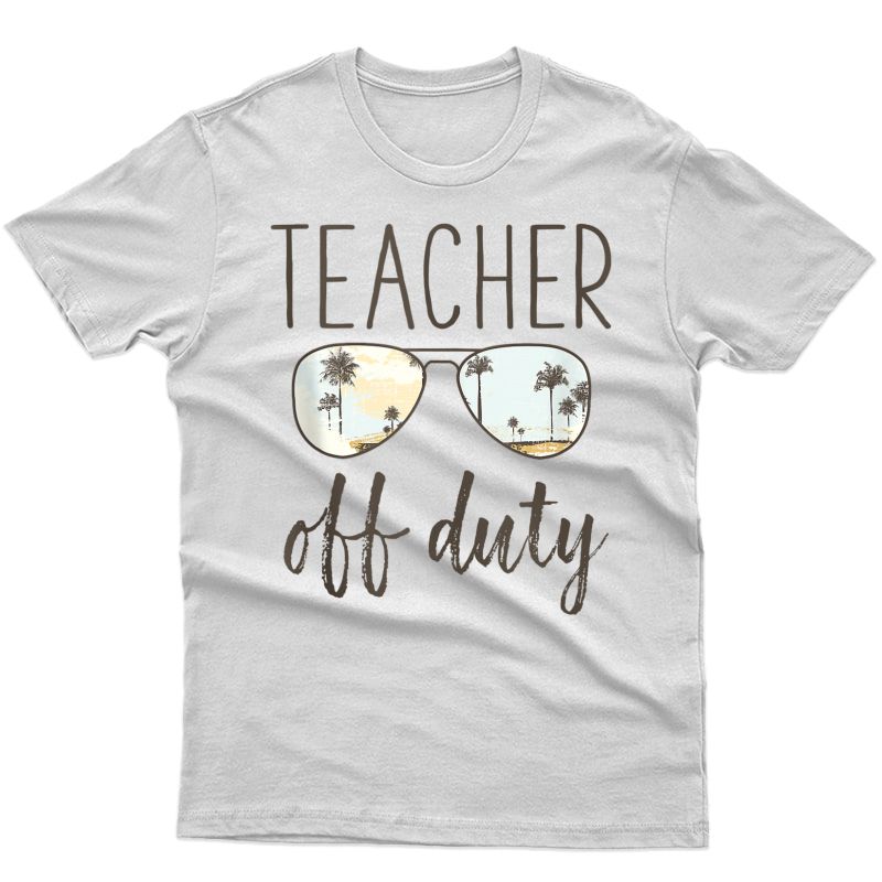 Funny Tea Gift - Off Duty Sunglasses Last Day Of School Tank Top Shirts