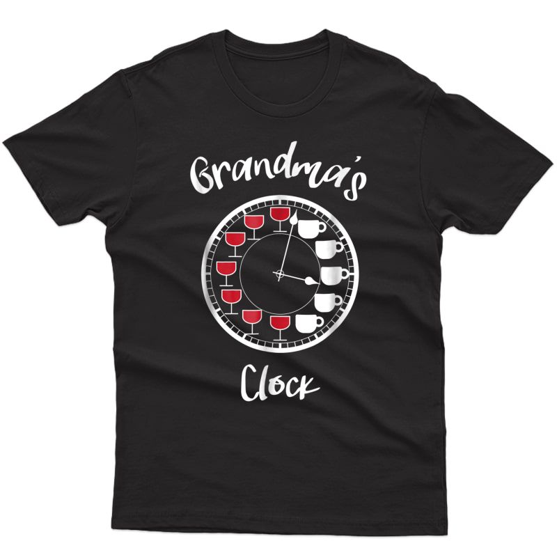 Funny Wine And Coffee Shirts For - Grandma's Clock