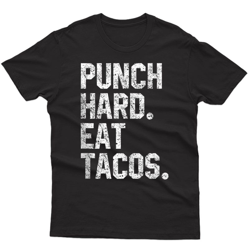 Funny Workout Quote Punch Hard Eat Tacos Foodie Lovers Tank Top Shirts