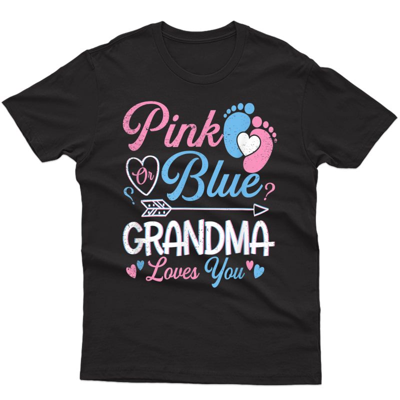 Gender Reveal Pink Or Blue Grandma Loves You Funny Tee T-shirt