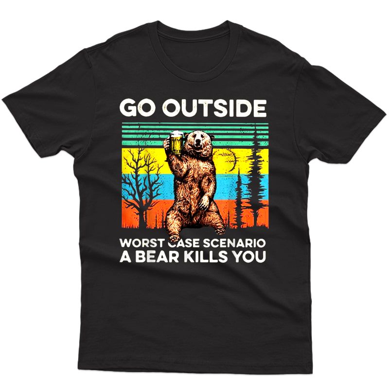 Go Outside Worst Case Scenario A Bear Kills You Vintage T-shirt