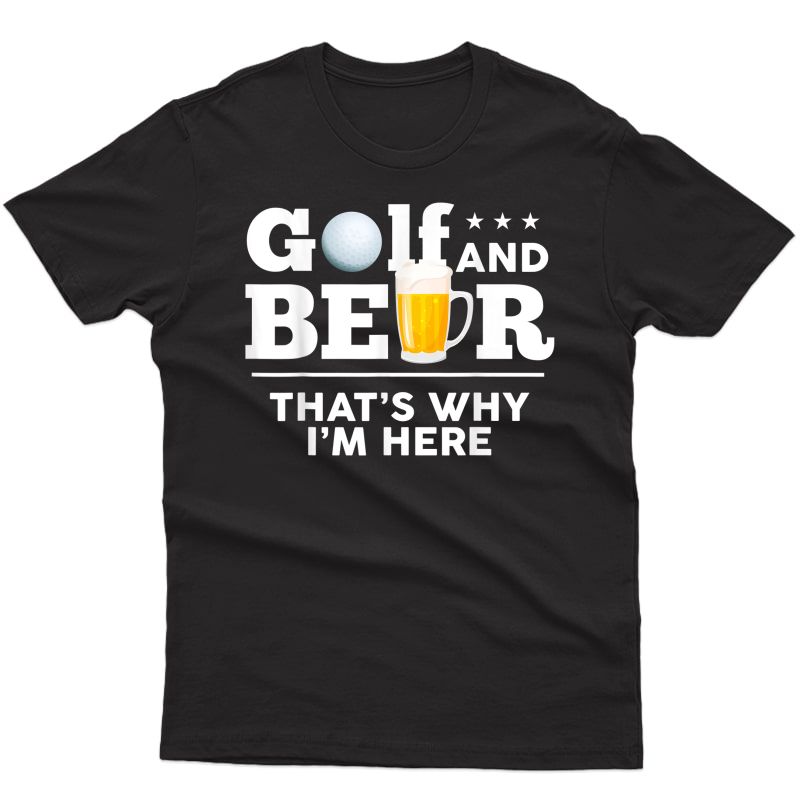 Golf And Beer Joke Dad Funny Fathers Day Drinking Birthday T-shirt