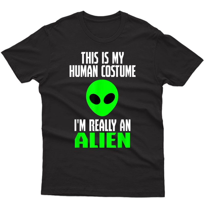 Human Costume Alien Funny Sci Fi Halloween Gift T-shirt