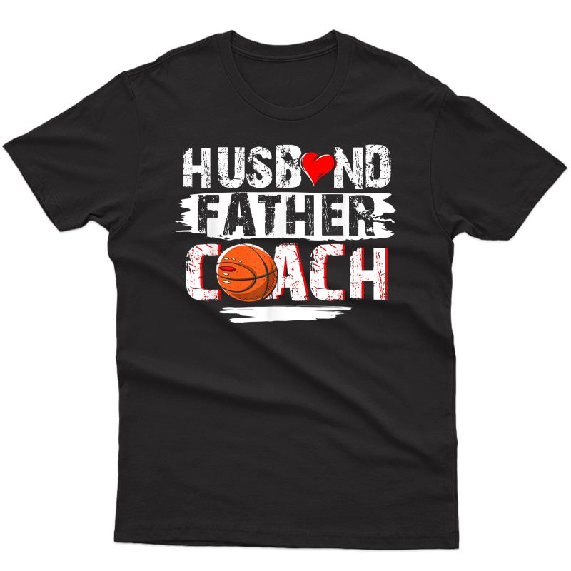Husband Father Coach Basketball Shirt Father Gift