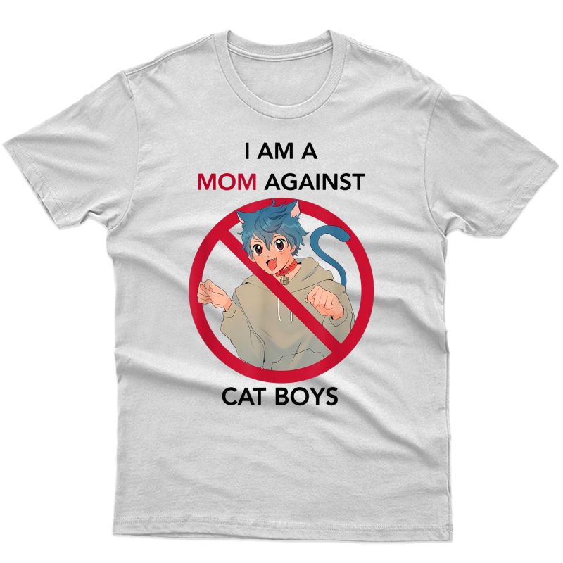 I Am A Mom Against Cat T-shirt