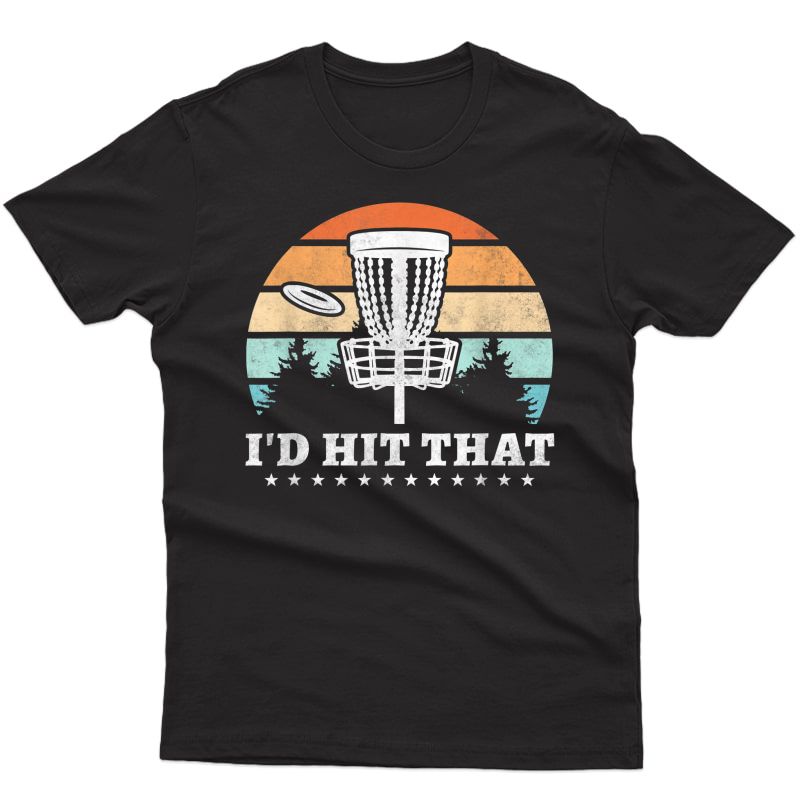 I'd Hit That, Disc Golf T-shirt