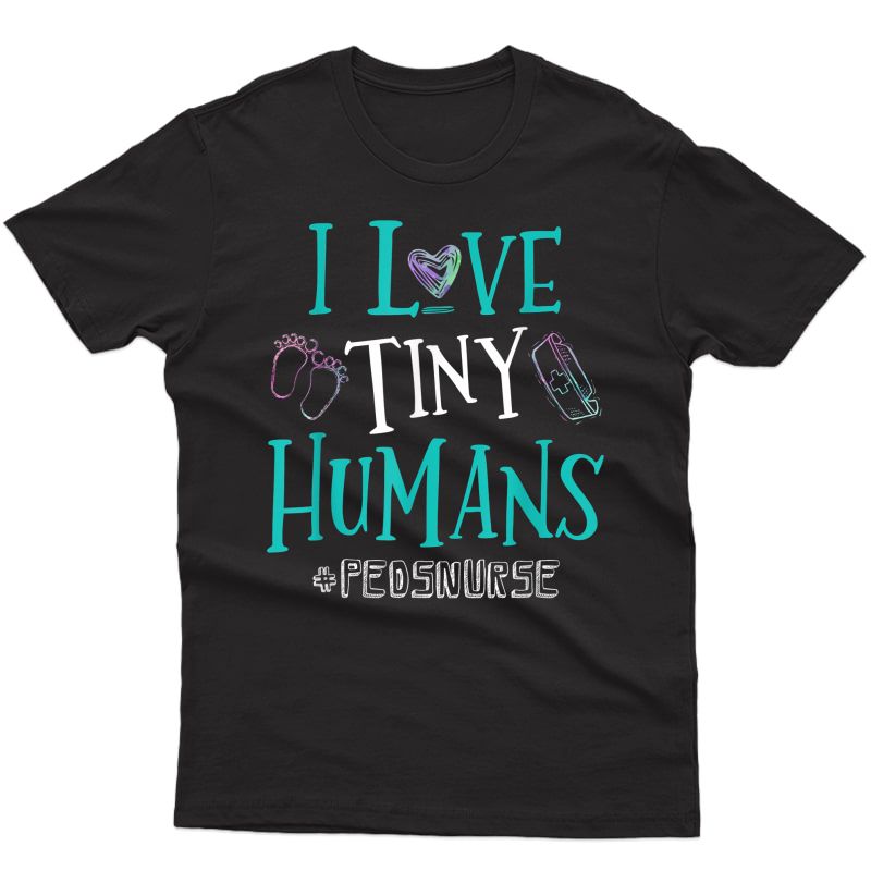 I Heart Tiny Humans Pediatric Nurse Gift Pediatric Nurse T-shirt