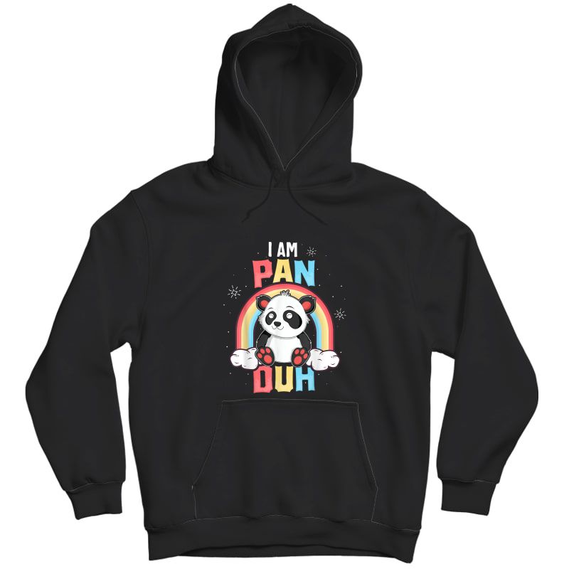 I'm Pan Duh T-shirt Panda Pansexual Pride Rainbow Lgbt Gift T-shirt Unisex Pullover Hoodie