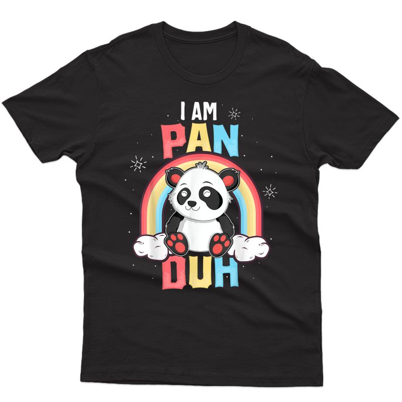 I'm Pan Duh T-shirt Panda Pansexual Pride Rainbow Lgbt Gift T-shirt