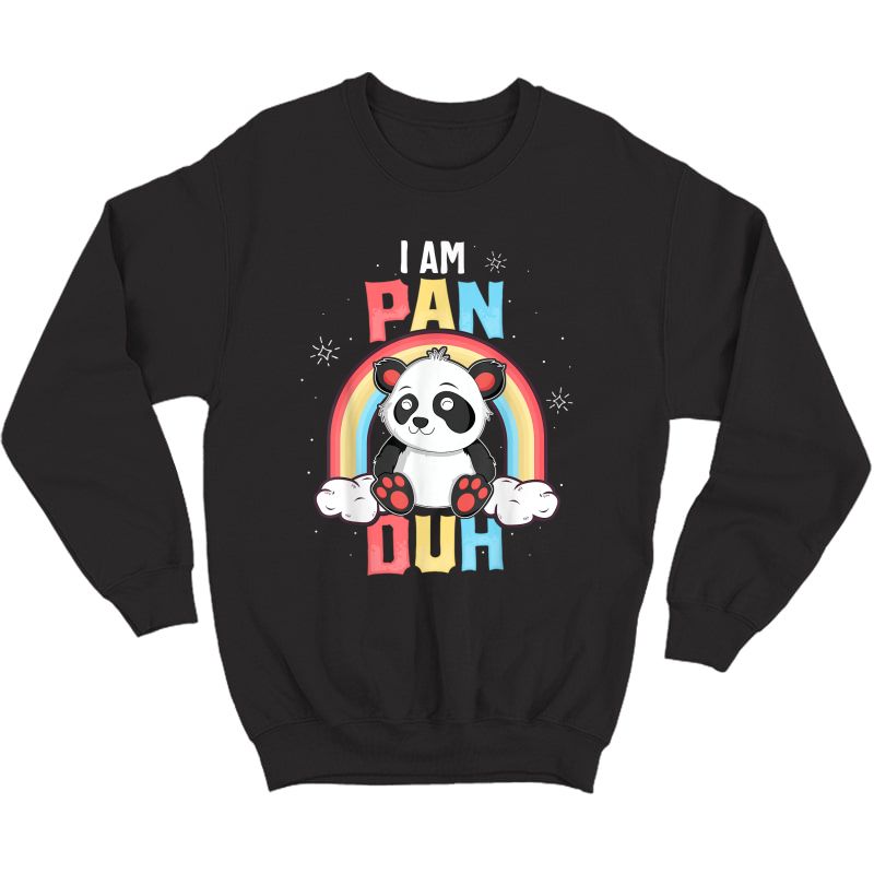 I'm Pan Duh T-shirt Panda Pansexual Pride Rainbow Lgbt Gift T-shirt Crewneck Sweater