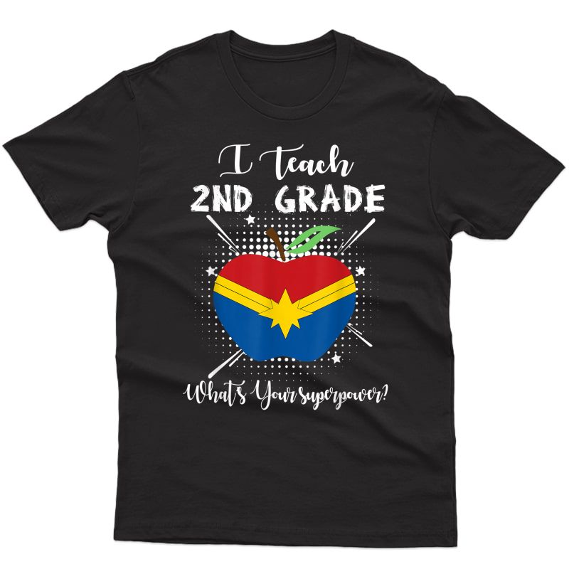 I Teach Super Heroes T-shirt Cute 2nd Grade Tea Shirt