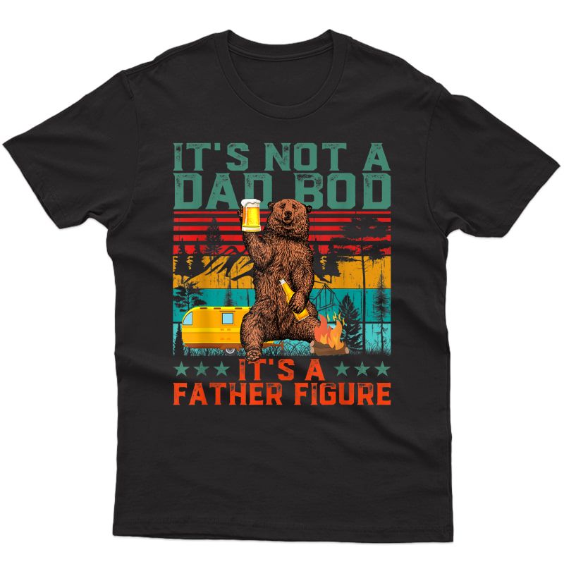 It's Not A Dad Bod It's Father Figure Bear Beer Lover Gift T-shirt
