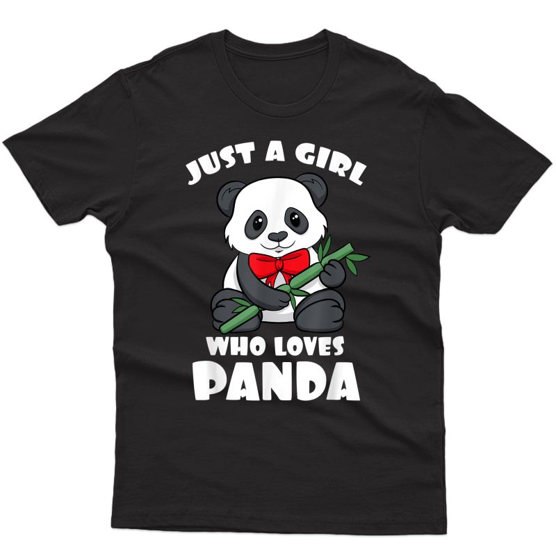 Just A Girl Who Loves Panda Bamboo Black Patch Bear Gift T-shirt