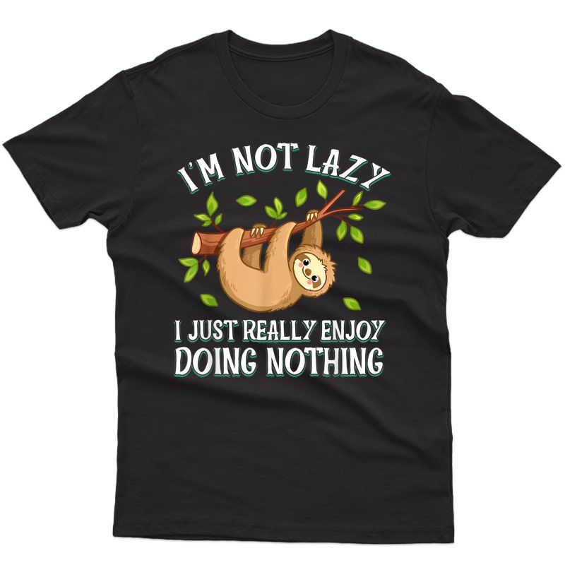 Lazy Sloth On A Tree Doing Nothing T-shirt