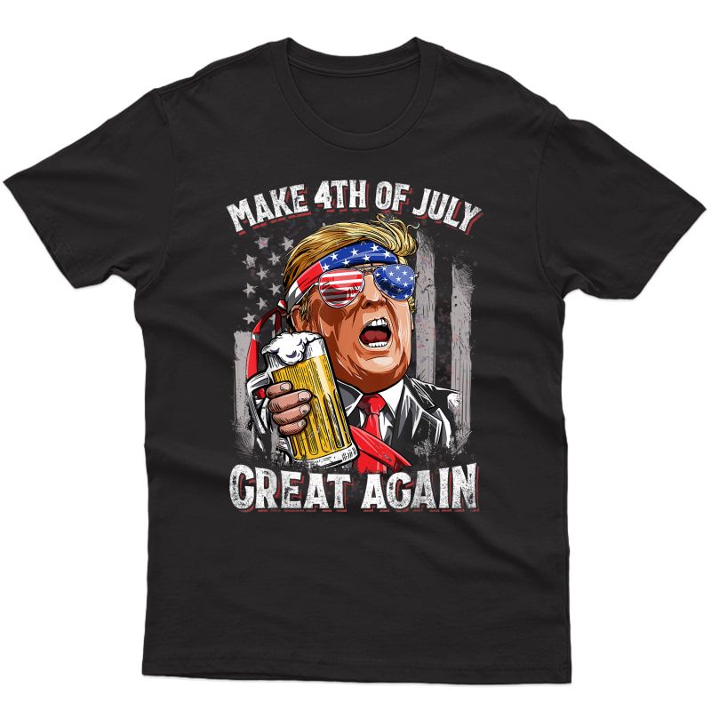 Make 4th Of July Great Again T Shirt Trump Beer