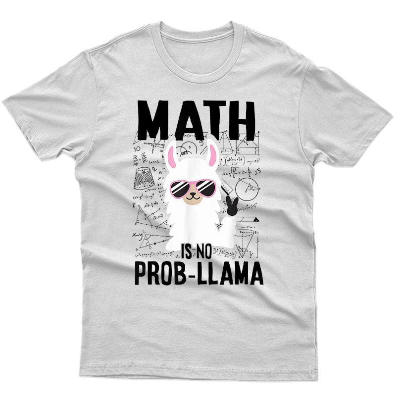 Math Is No Prob Tshirt - Funny Math Shirt