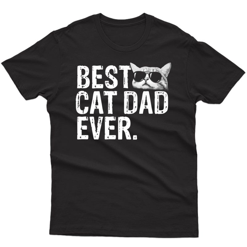 S Best Cat Dad Ever T-shirt Cat Daddy Gift Shirts