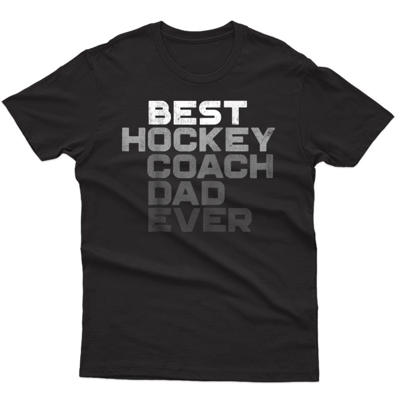 S Best Hockey Coach Dad Ever Hockey Coach Dad T Shirts
